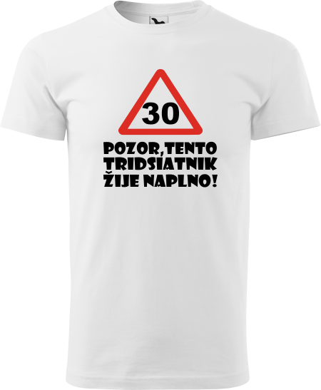 Pánske tričko Pozor tridsiatnik
