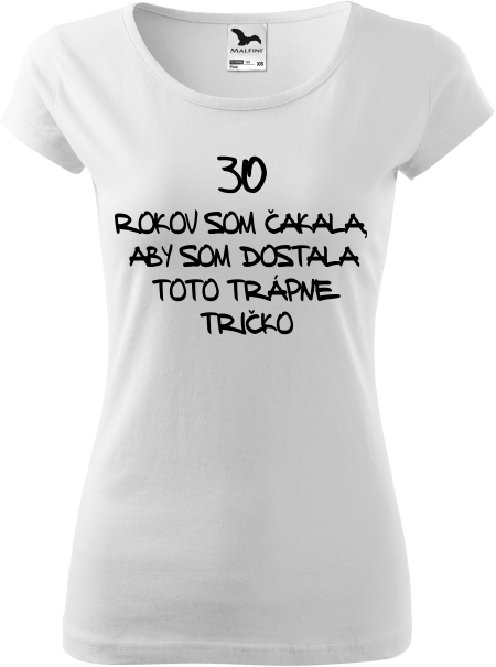 Dámske tričko trápne k 30