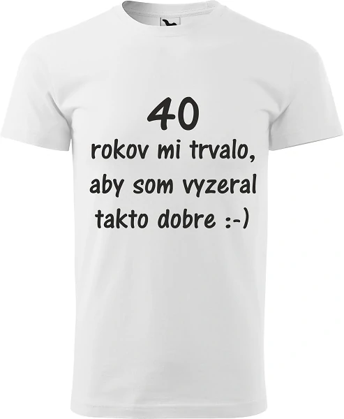 Pánske tričko 40 rokov mi trvalo výpredaj