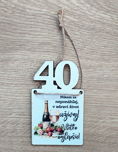 Tabuľka k narodeninám pre ženu 40 (Vtipná tabuľka k)