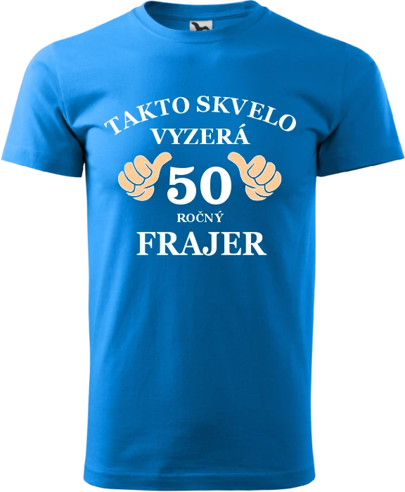 Pánske tričko Takto vyzerá frajer 50