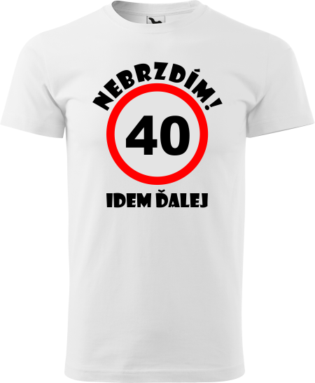 Pánske tričko Nebrzdím k 40r.