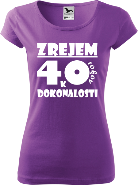Dámske tričko Zrejem k dokonalosti 40