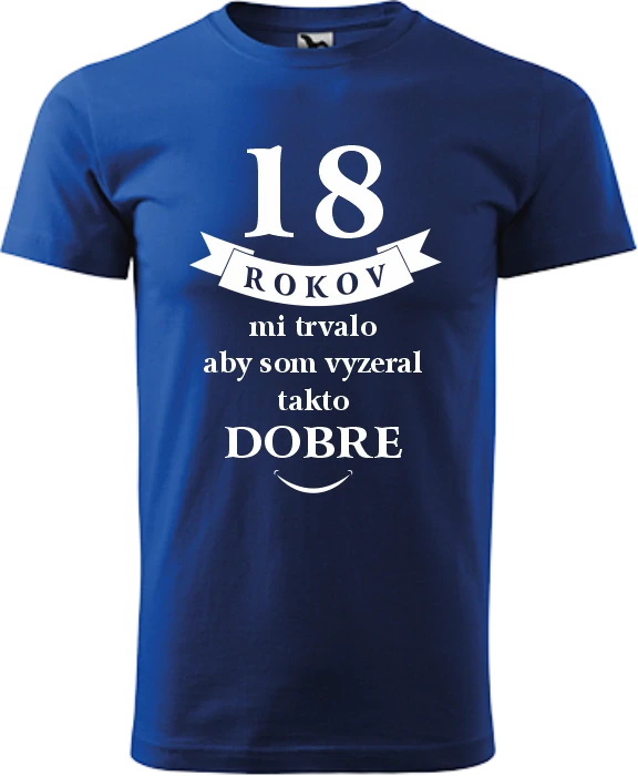 Pánske tričko 18 rokov mi trvalo