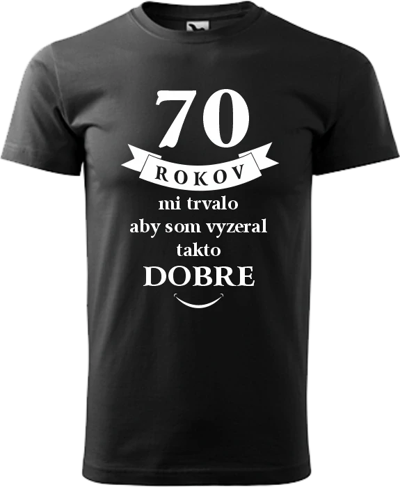 Pánske tričko 70 rokov mi trvalo