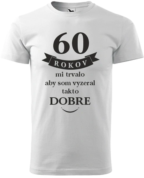 Pánske tričko 60 rokov mi trvalo