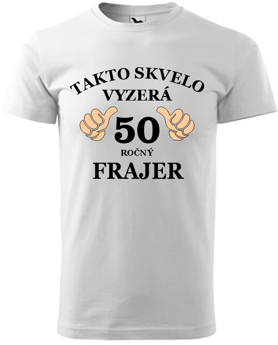 Pánske tričko Takto vyzerá frajer 50