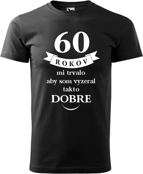 Pánske tričko 60 rokov mi trvalo