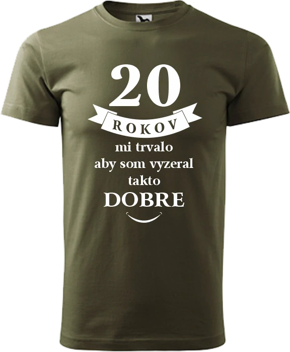 Pánske tričko 20 rokov mi trvalo